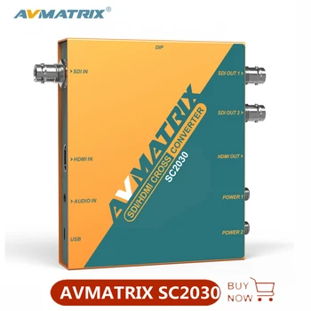 AVMATRIX SC2030 SDI-HDMI-Совместимый преобразователь сигналов, 3G-SDI HDMI-Совместимый масштабирующий кросс-преобразователь для HDMI-SDI